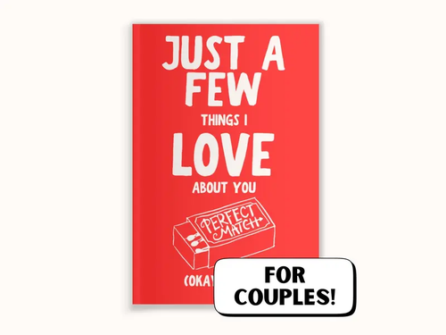 Just A Few Things I Love About You (Okay, A Lot) Romantic Couples Fill-In-The-Blank Gift Book