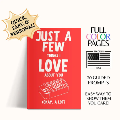 Just A Few Things I Love About You (Okay, A Lot) Romantic Couples Fill-In-The-Blank Gift Book